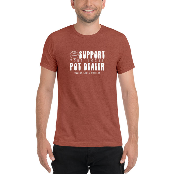 Support Your Local Pot Dealer T-shirt